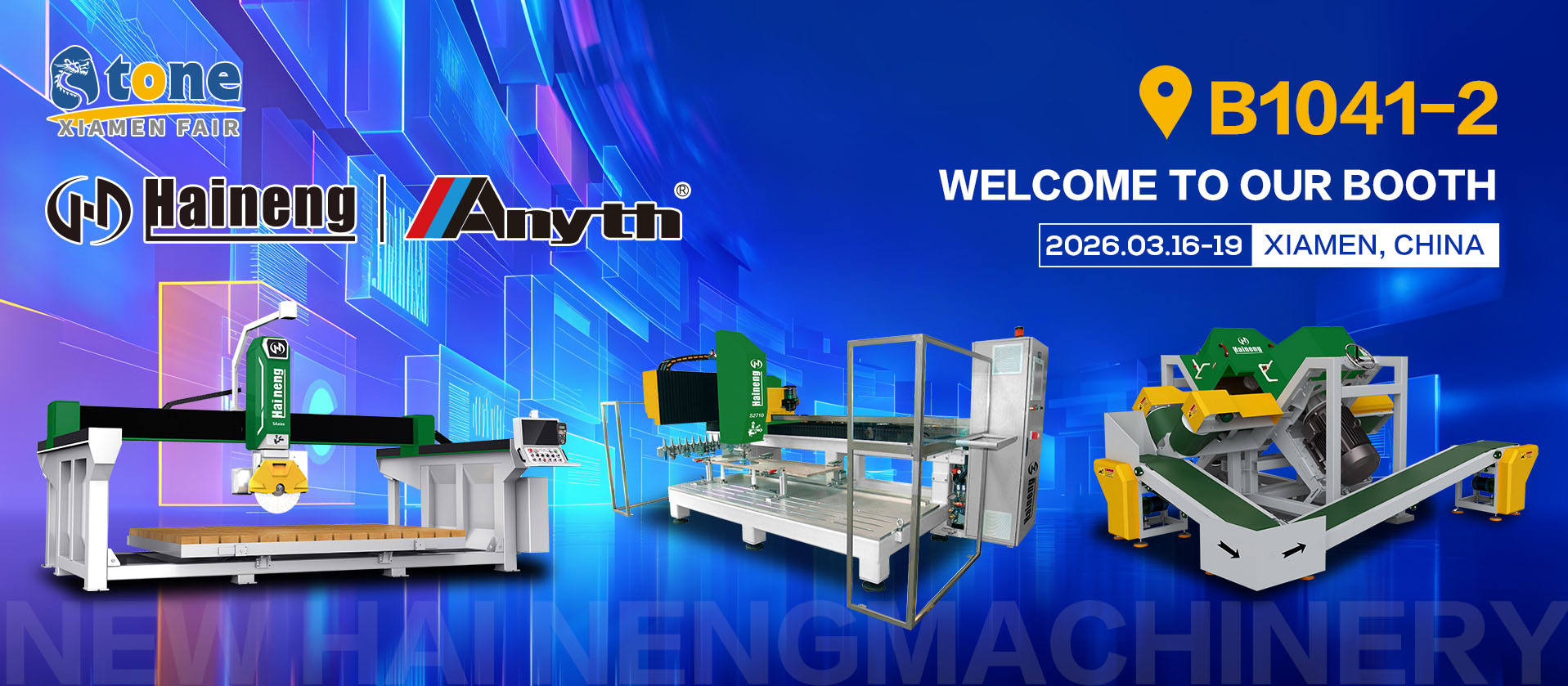 Jentera Haineng dengan hormatnya menjemput anda untuk melawat Stand B1041-2 di The 26th Xiamen Stone Fair